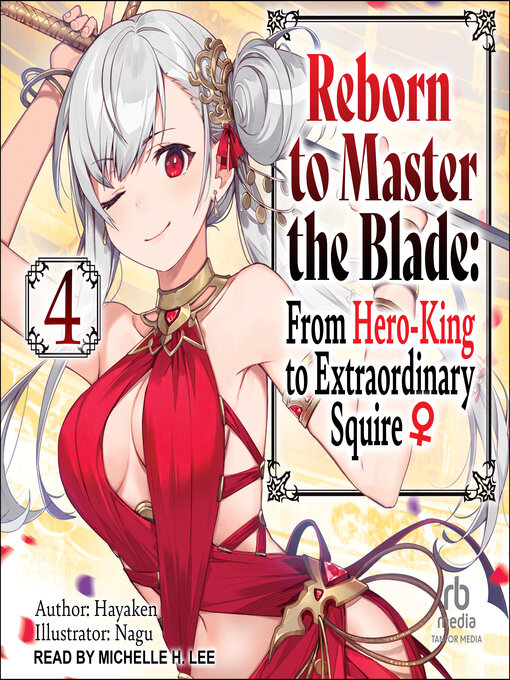 Title details for Reborn to Master the Blade: From Hero-King to Extraordinary Squire, Volume 4 by Hayaken - Wait list